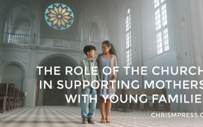 The Role of the Church in Supporting Mothers with Young Families